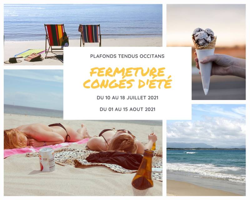 Fermeture congés d'été - Plafonds Tendus Occitans Toulouse